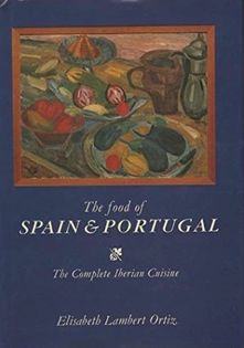 The Food of Spain and Portugal: The Complete Iberian Cuisine