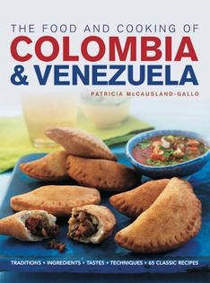 The Food and Cooking of Colombia and Venezuela