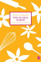 The Floral Baker: Cakes, Pastries and Breads