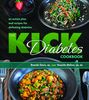 The Kick Diabetes Cookbook