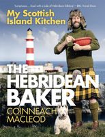 My Scottish Island Kitchen: The Hebridean Baker