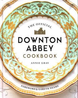 The Official Downton Abbey Cookbook