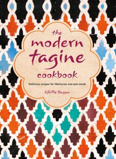 The Modern Tagine Cookbook: Delicious recipes for Moroccan one-pot meals