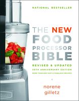 The New Food Processor Bible: 30th Anniversary Edition