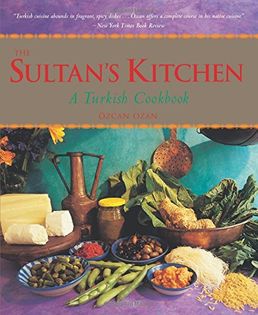 The Sultan’s Kitchen: A Turkish Cookbook