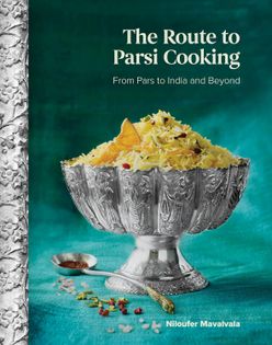 The Route to Parsi Cooking: From Pars to India and Beyond