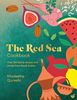 The Red Sea Cookbook: Over 100 family recipes and stories from Saudi Arabia