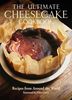 The Ultimate Cheesecake Cookbook: Recipes from Around the World