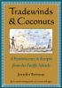Tradewinds & Coconuts: A Reminiscence and Recipes from the Pacific Islands