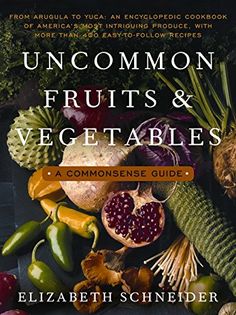 Uncommon Fruits & Vegetables