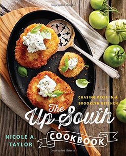 The Up South Cookbook: Chasing Dixie in a Brooklyn Kitchen