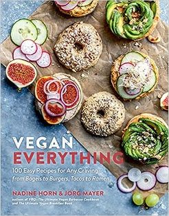Vegan Everything: 100 Easy Recipes for Any Craving... From Bagels to Burgers, Tacos to Ramen