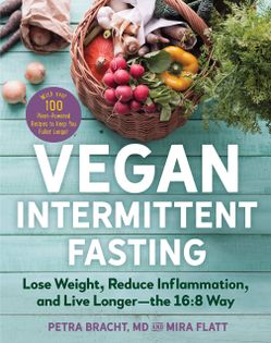 Vegan Intermittent Fasting: Lose Weight, Reduce Inflammation, and Live Longer