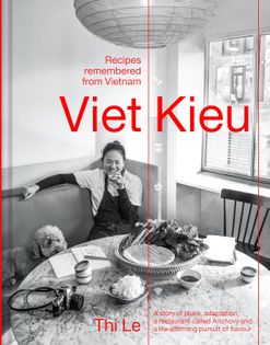 Viet Kieu: Recipes remembered from Vietnam