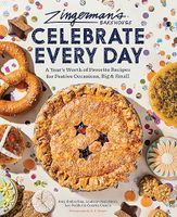 Zingerman’s Bakehouse Celebrate Every Day: A Year's Worth of Favorite Recipes for Festive Occasions, Big and Small