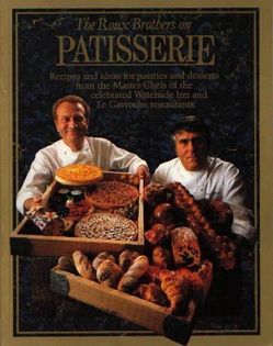 The Roux Brothers on Patisserie